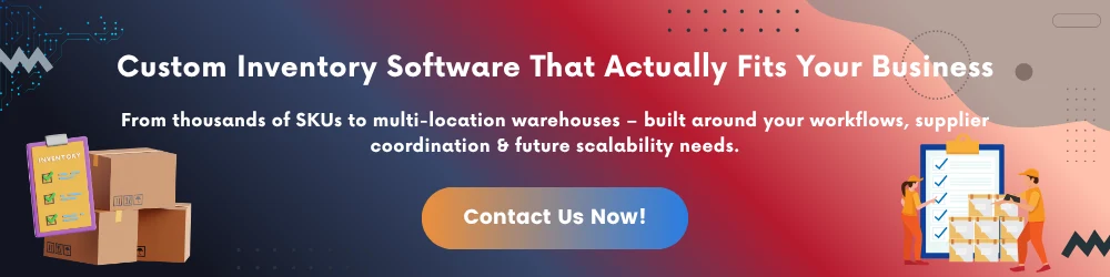 Contact us for Custom Inventory Management Software